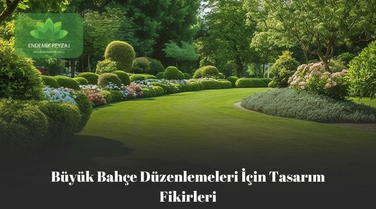 Büyük Bahçe Düzenleme İçin Tasarım Fikirleri
