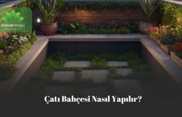 çatı bahçesi nasıl yapılır